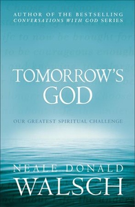 Tomorrow's God (ebok) av Neale Donald Walsch