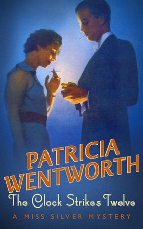 The Clock Strikes Twelve (ebok) av Patricia Wentworth