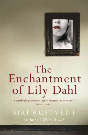 The Enchantment of Lily Dahl - Longlisted for the Women's Prize for Fiction (ebok) av Siri Hustvedt