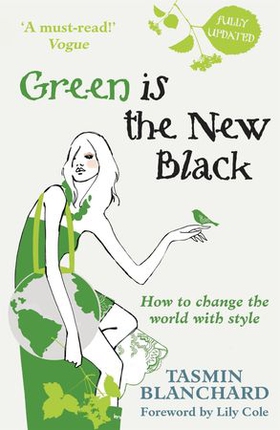 Green is the New Black - How to Save the World in Style (ebok) av Tamsin Blanchard