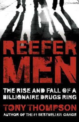 Reefer Men: The Rise and Fall of a Billionaire Drug Ring (ebok) av Tony Thompson