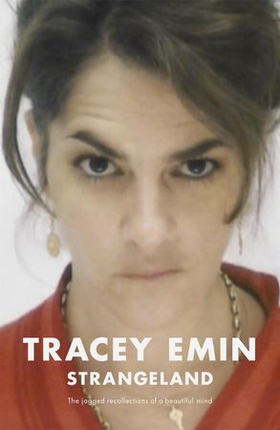 Strangeland - The memoirs of one of the most acclaimed artists of her generation (ebok) av Tracey Emin