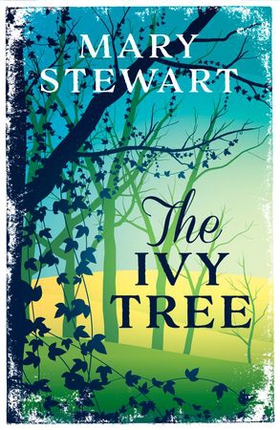 The Ivy Tree - The beloved love story from the Queen of Romantic Mystery (ebok) av Mary Stewart
