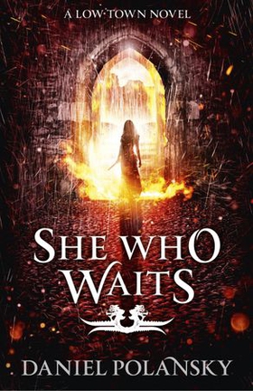 She Who Waits - Low Town 3 (ebok) av Daniel Polansky