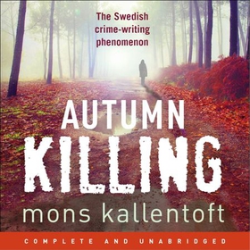Autumn Killing - Malin Fors 3 (lydbok) av Mons Kallentoft