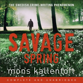 Savage Spring - Malin Fors 4 (lydbok) av Mons Kallentoft