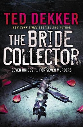 The Bride Collector (ebok) av Ted Dekker