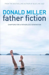 Father Fiction (ebok) av Donald Miller