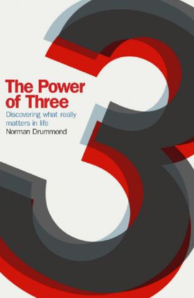 The power of three - discovering what really matters in life (ebok) av Norman Drummond
