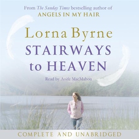 Stairways to Heaven - by the bestselling author of A Message of Hope from the Angels (lydbok) av Lorna Byrne