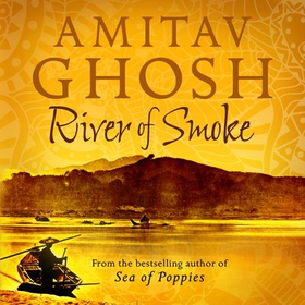 River of Smoke - Ibis Trilogy Book 2 (lydbok) av Amitav Ghosh