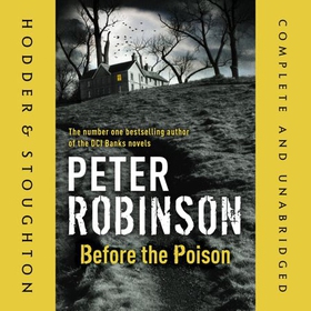 Before the Poison - a totally gripping crime fiction novel from the master of the police procedural (lydbok) av Peter Robinson