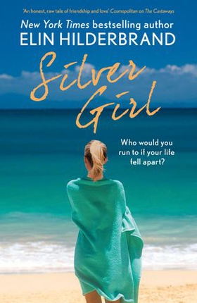 Silver Girl - Who would you run to if your life fell apart? (ebok) av Elin Hilderbrand