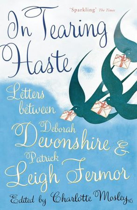 In Tearing Haste - Letters Between Deborah Devonshire and Patrick Leigh Fermor (ebok) av Patrick Leigh Fermor