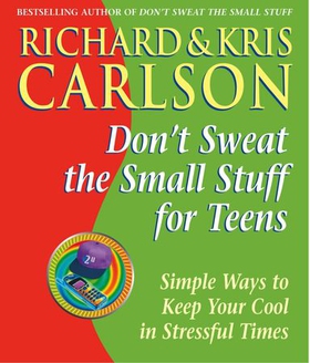 Don't Sweat the Small Stuff for Teens - Simple Ways to Keep Your Cool in Stressful Times (ebok) av Richard And Kris Carlson