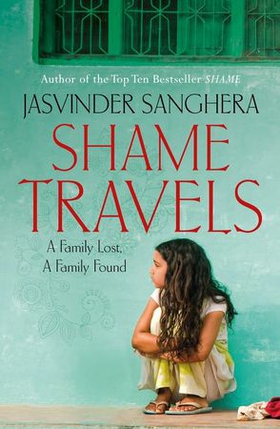 Shame Travels (ebok) av Jasvinder Sanghera