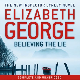 Believing the Lie - An Inspector Lynley Novel: 17 (lydbok) av Elizabeth George