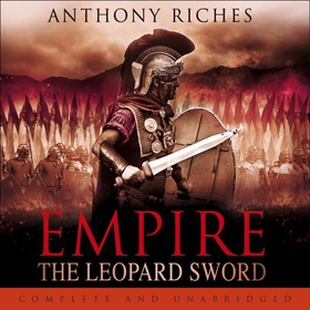 The Leopard Sword: Empire IV (lydbok) av Anthony Riches