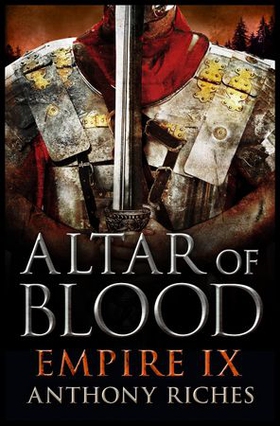Altar of Blood: Empire IX (ebok) av Anthony Riches