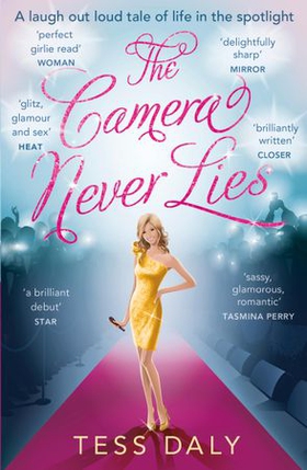 The Camera Never Lies - A laugh out loud tale of life in the spotlight (ebok) av Tess Daly