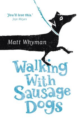 Walking with Sausage Dogs (ebok) av Matt Whyman