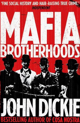 Blood Brotherhoods - The Rise of the Italian Mafias (ebok) av John Dickie