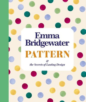 Pattern - & the secrets of lasting design (ebok) av Emma Bridgewater