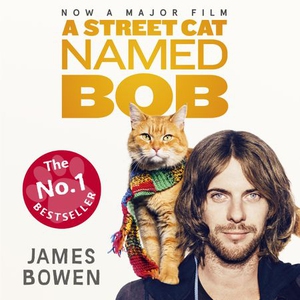 A Street Cat Named Bob (lydbok) av James Bowe