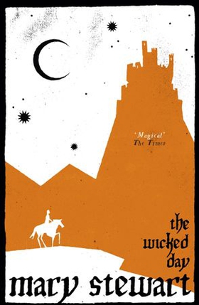 The Wicked Day (ebok) av Mary Stewart