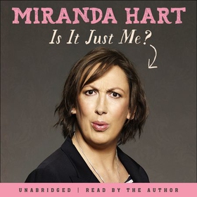 Is It Just Me? - The hilarious Sunday Times Bestseller (lydbok) av Miranda Hart