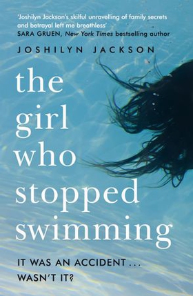 The Girl Who Stopped Swimming - A nail-biting suspense that will keep you hooked (ebok) av Joshilyn Jackson