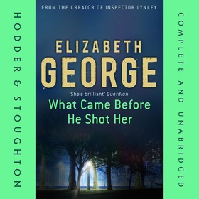 What Came Before He Shot Her - Part of Inspector Lynley:  14 (lydbok) av Elizabeth George