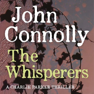 The Whisperers (lydbok) av John Connolly