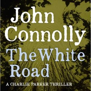 The White Road (lydbok) av John Connolly