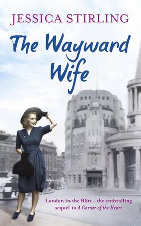 The Wayward Wife - The Hooper Family Saga Book Two (ebok) av Jessica Stirling