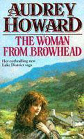 The Woman From Browhead - The first volume in an enthralling Lake District saga that continues with ANNIE'S GIRL. (ebok) av Audrey Howard