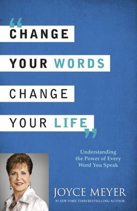 Change Your Words, Change Your Life