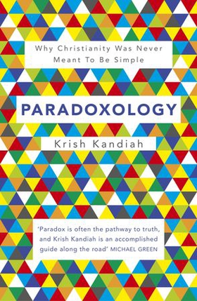 Paradoxology - Why Christianity was never meant to be simple (ebok) av Krish Kandiah