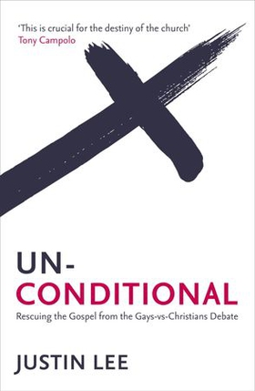 Unconditional - Rescuing the Gospel from the Gays-vs-Christians Debate (ebok) av Justin Lee