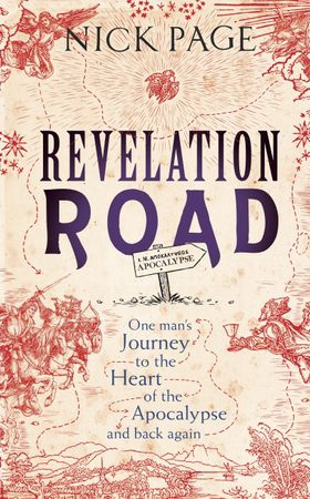 Revelation Road - One man's journey to the heart of apocalypse – and back again (ebok) av Nick Page