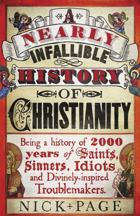 A Nearly Infallible History of Christianity (ebok) av Nick Page