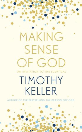 Making Sense of God - An Invitation to the Sceptical (ebok) av Timothy Keller