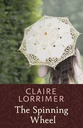 The Spinning Wheel (ebok) av Claire Lorrimer
