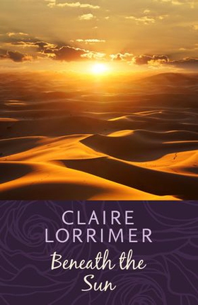 Beneath the Sun (ebok) av Claire Lorrimer