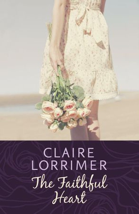The Faithful Heart (ebok) av Claire Lorrimer