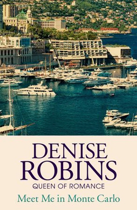 Meet Me in Monte Carlo (ebok) av Denise Robins