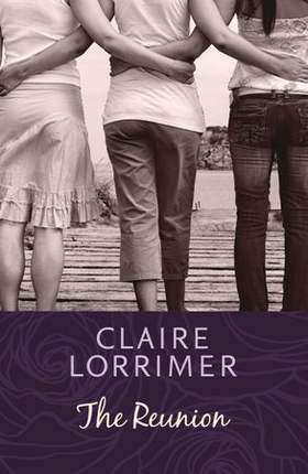 The Reunion (ebok) av Claire Lorrimer