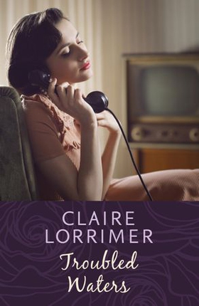 Troubled Waters (ebok) av Claire Lorrimer