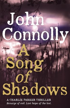 A Song of Shadows - Private Investigator Charlie Parker hunts evil in the thirteenth book in the globally bestselling series (ebok) av John Connolly