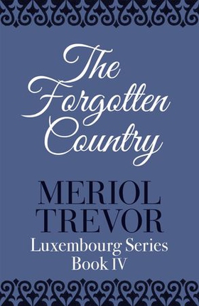 The Forgotten Country (ebok) av Meriol Trevor